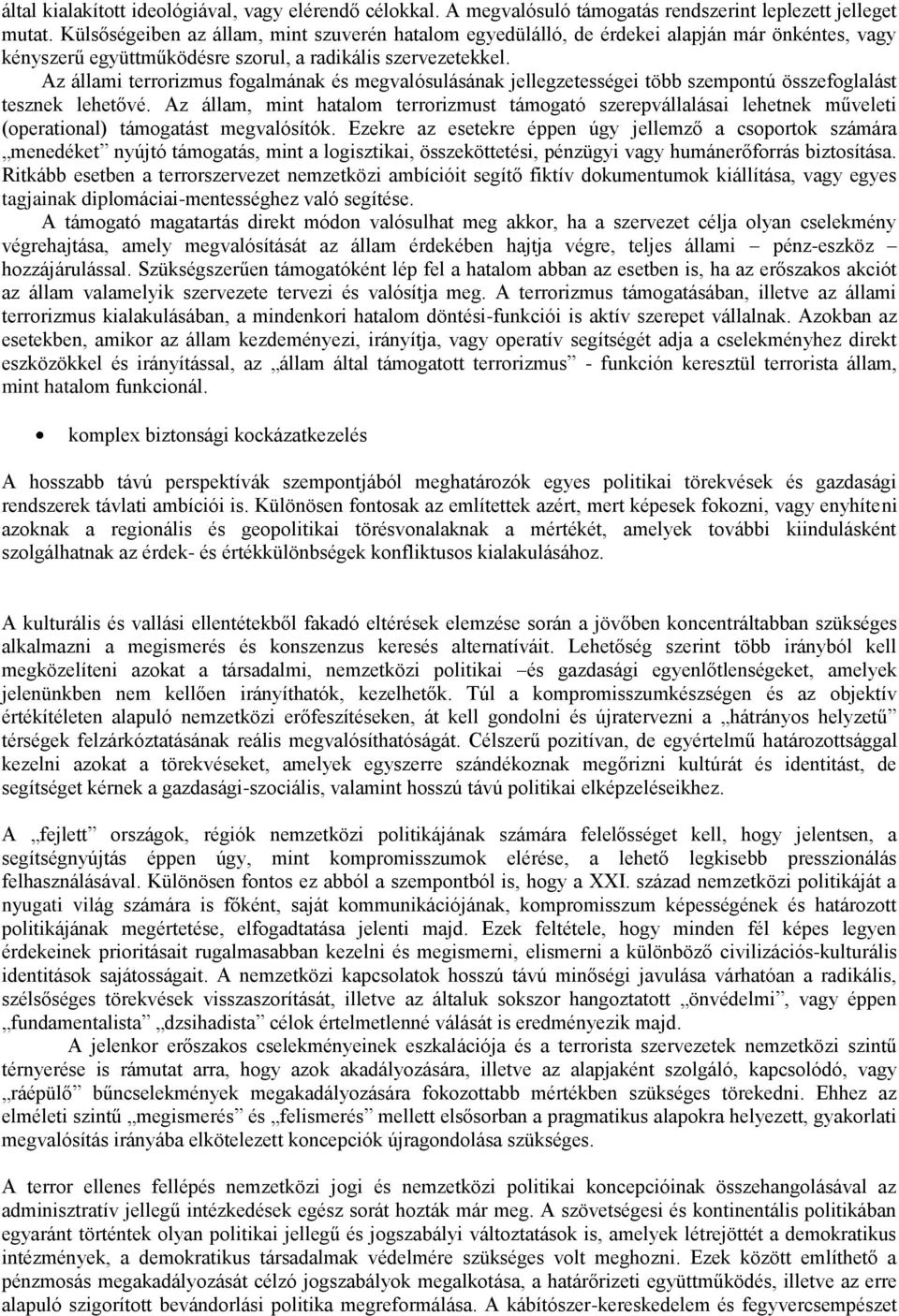 Az állami terrorizmus fogalmának és megvalósulásának jellegzetességei több szempontú összefoglalást tesznek lehetővé.