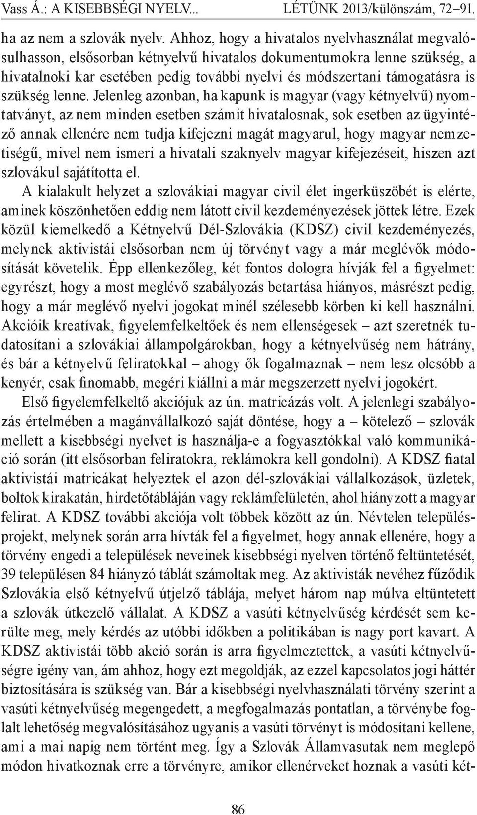 szükség lenne.