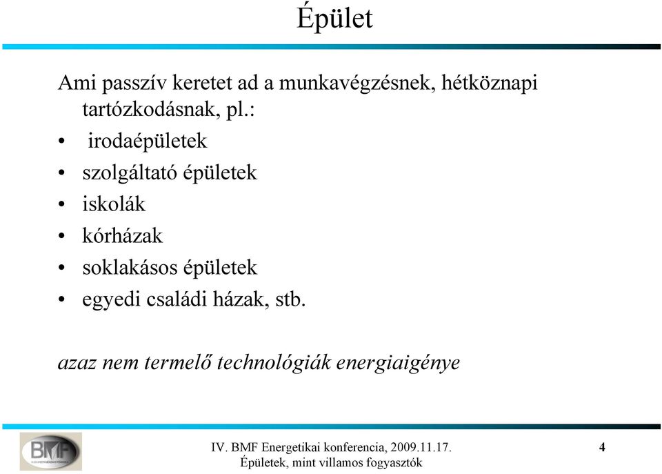 : irodaépületek szolgáltató épületek iskolák kórházak