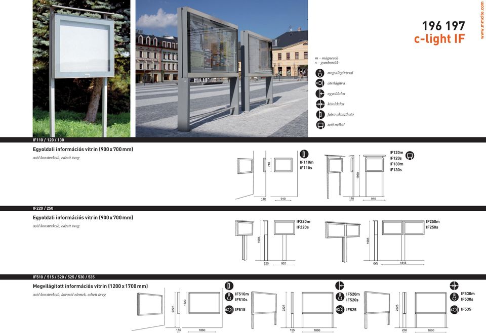 információs vitrin (900 x 700 mm) acél konstrukció, edzett üveg IF220m IF220s IF250m IF250s IF510 / 515 / 520 / 525 / 530 / 535 Megvilágított