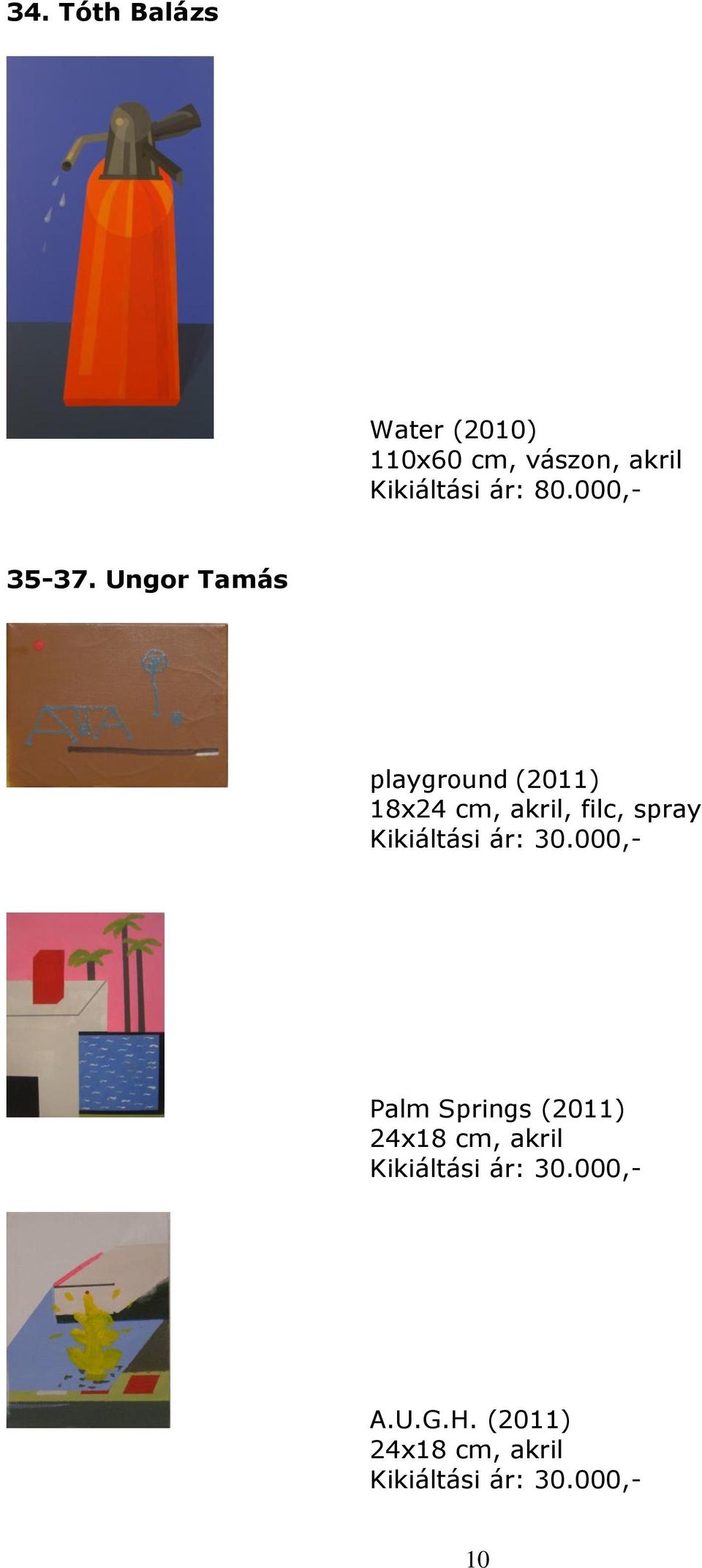 Ungor Tamás playground (2011) 18x24 cm, akril, filc,