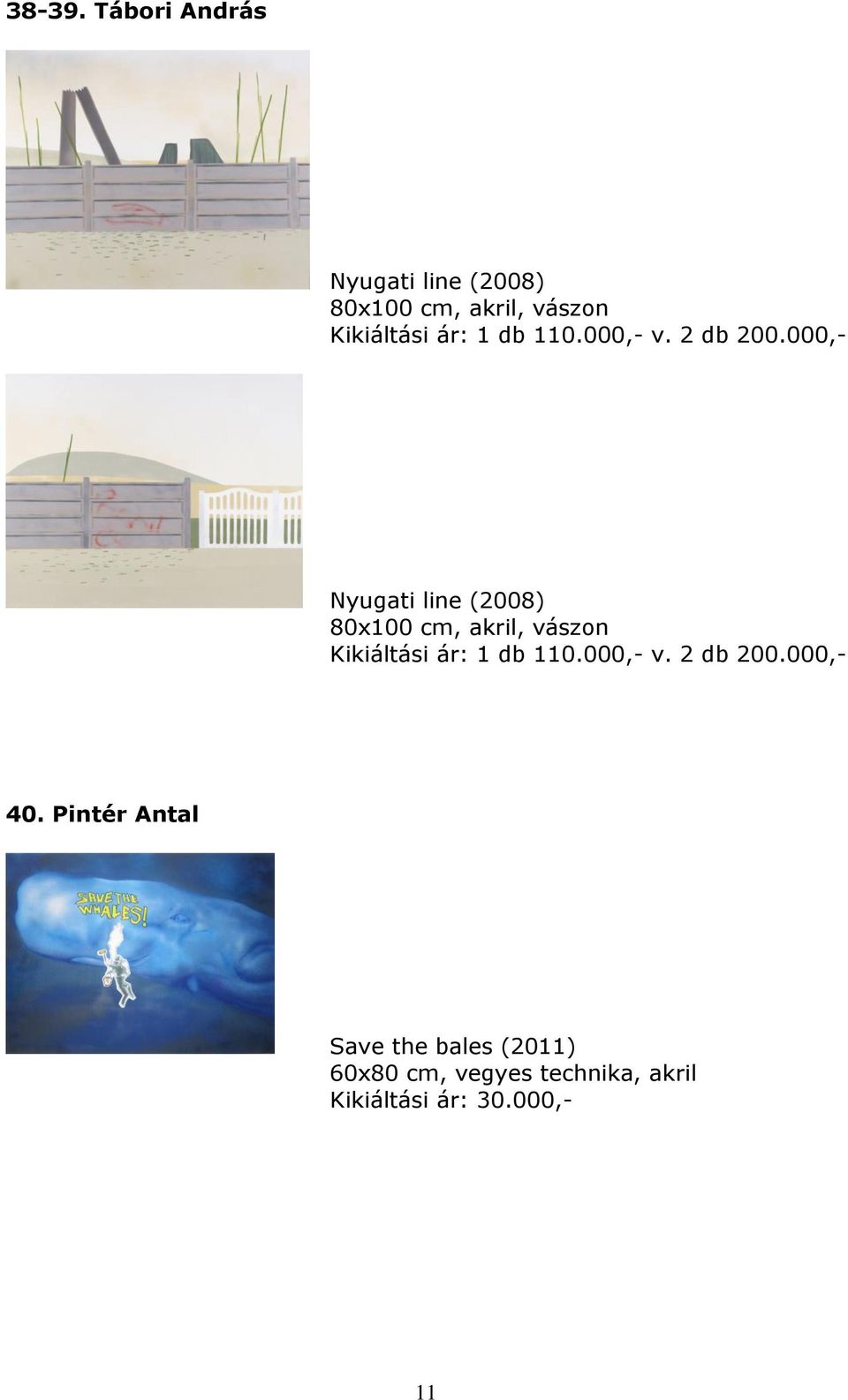 ár: 1 db 110.000,- v. 2 db 200.