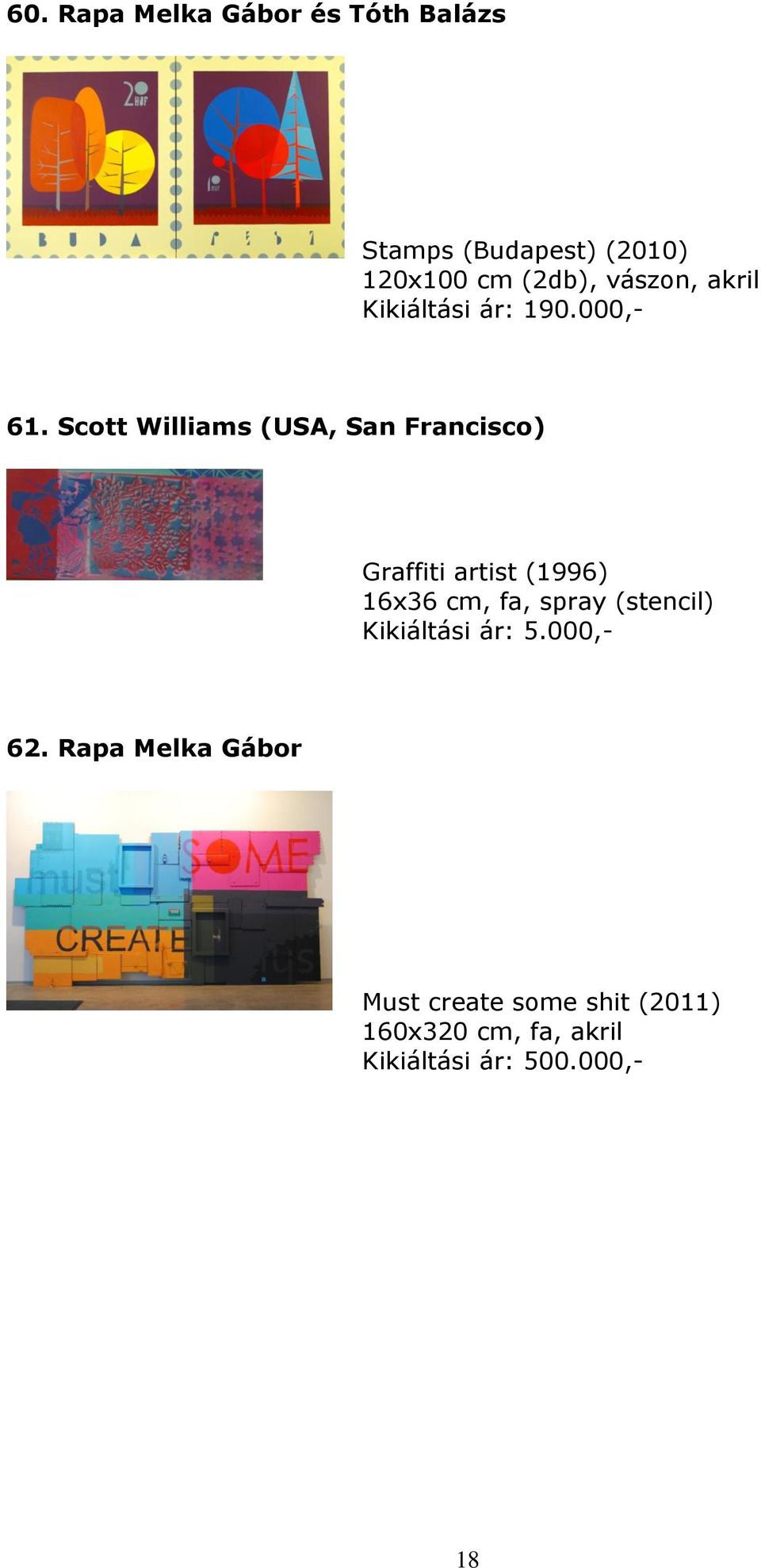 Scott Williams (USA, San Francisco) Graffiti artist (1996) 16x36 cm, fa, spray