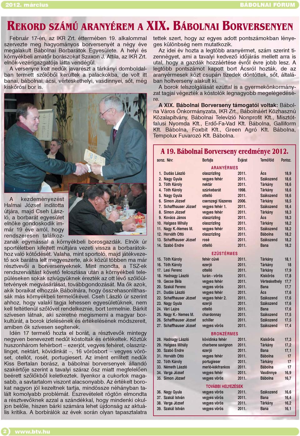 elnök-vezérigazgatója látta vendégül.