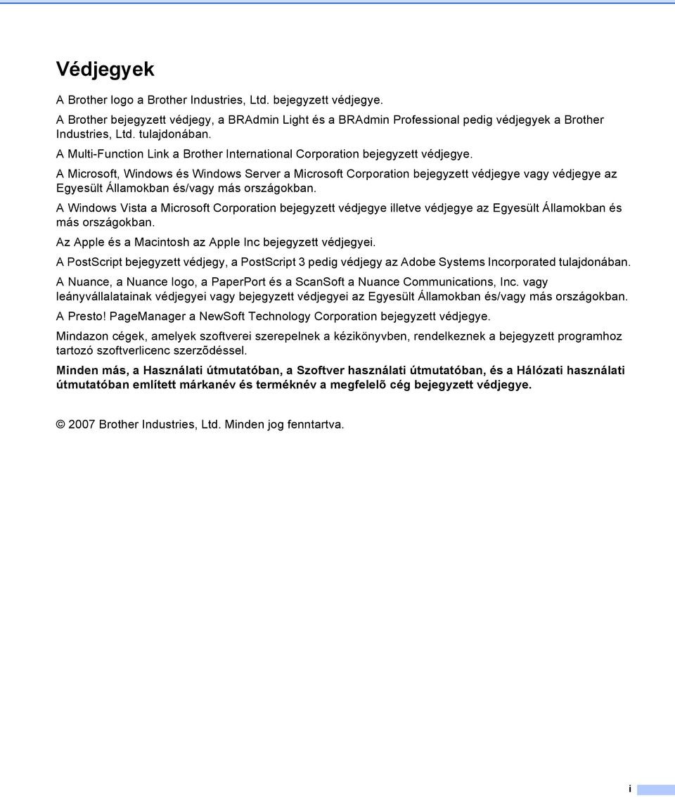 A Microsoft, Windows és Windows Server a Microsoft Corporation bejegyzett védjegye vagy védjegye az Egyesült Államokban és/vagy más országokban.