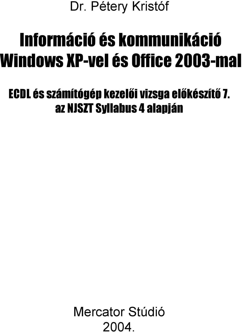 2003-mal ECDL és számítógép kezelői vizsga