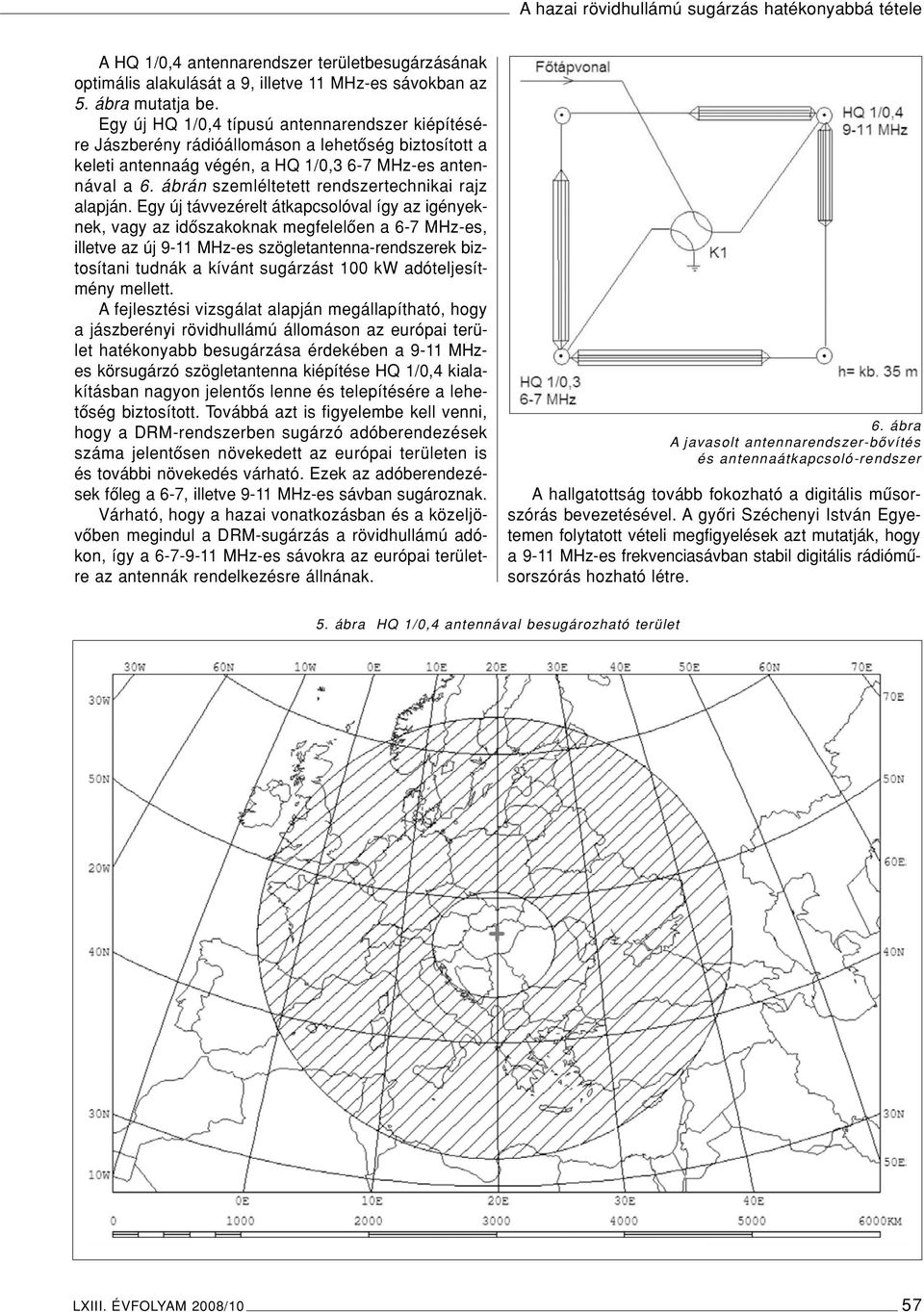 ábrán szemléltetett rendszertechnikai rajz alapján.