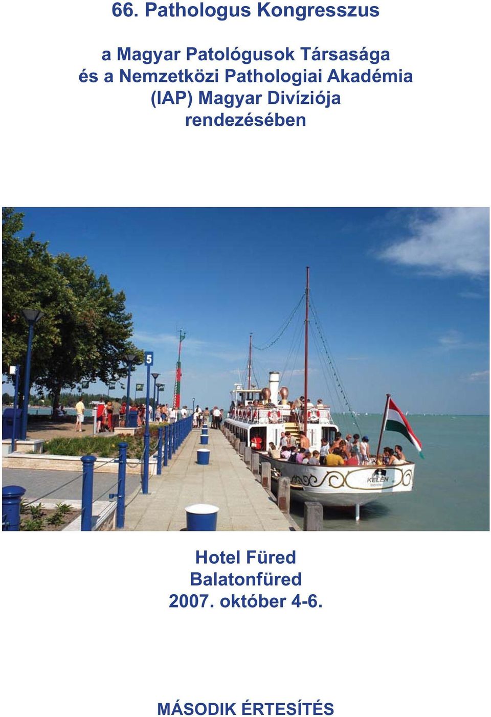 (IAP) Magyar Divíziója rendezésében Hotel Füred