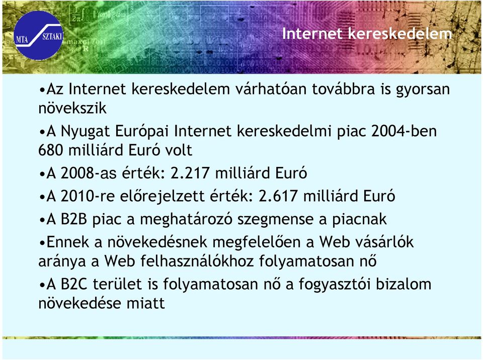 217 milliárd Euró A 2010-re előrejelzett érték: 2.