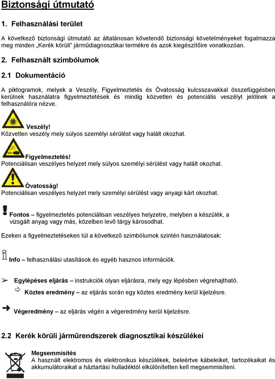 vonatkozóan. 2. Felhasznált szimbólumok 2.