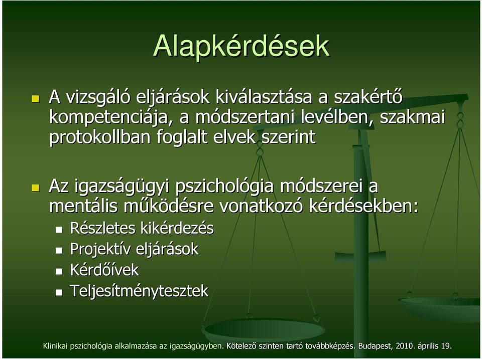 szerint Az igazságügyi gyi pszichológia módszerei m a mentális mőködésre m