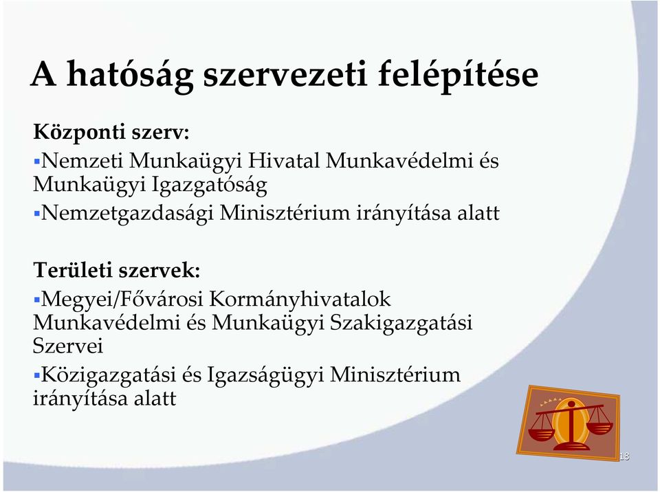 alatt Területi szervek: Megyei/Fővárosi Kormányhivatalok Munkavédelmi és