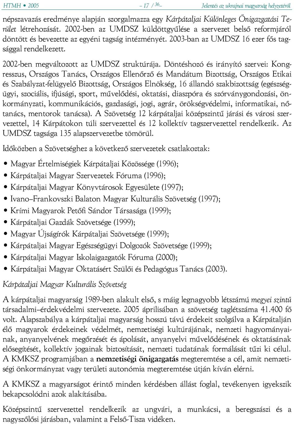 2002-ben megváltozott az UMDSZ struktúrája.