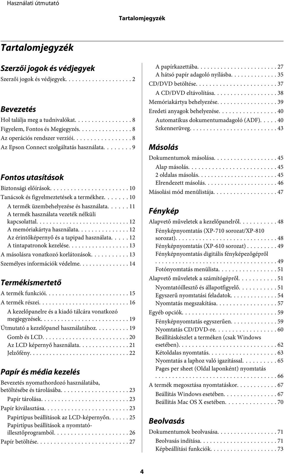 .. 10 A termék üzembehelyezése és használata...... 11 A termék használata vezeték nélküli kapcsolattal... 12 A memóriakártya használata... 12 Az érintőképernyő és a tapipad használata.