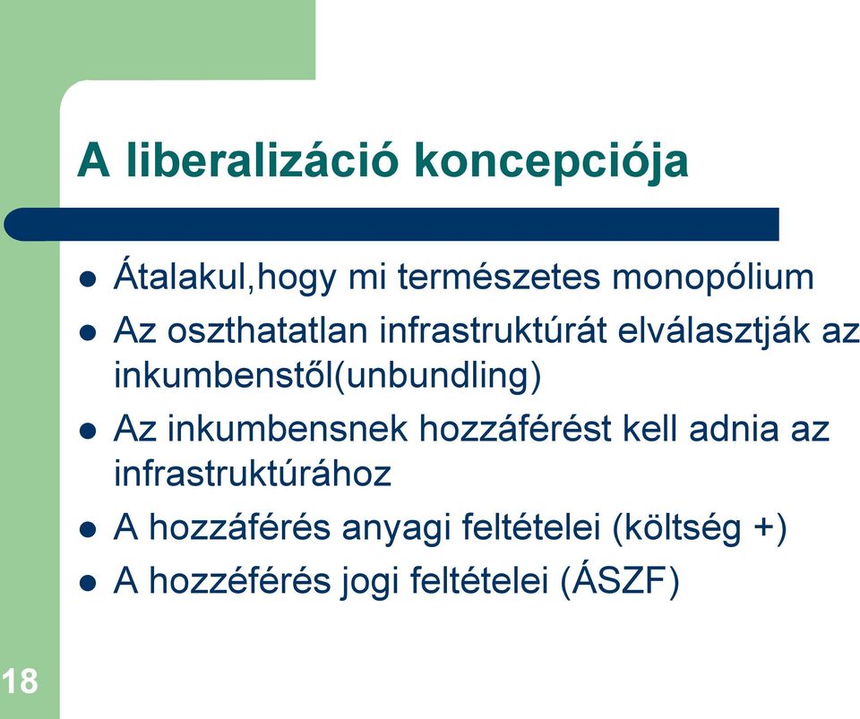 Az inkumbensnek hozzáférést kell adnia az infrastruktúrához A