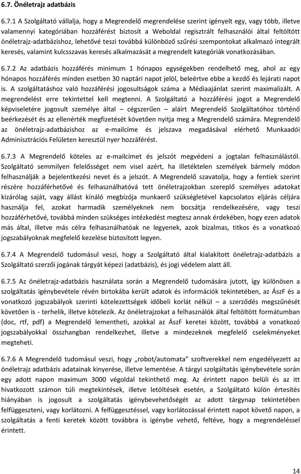 kategóriák vonatkozásában. 6.7.