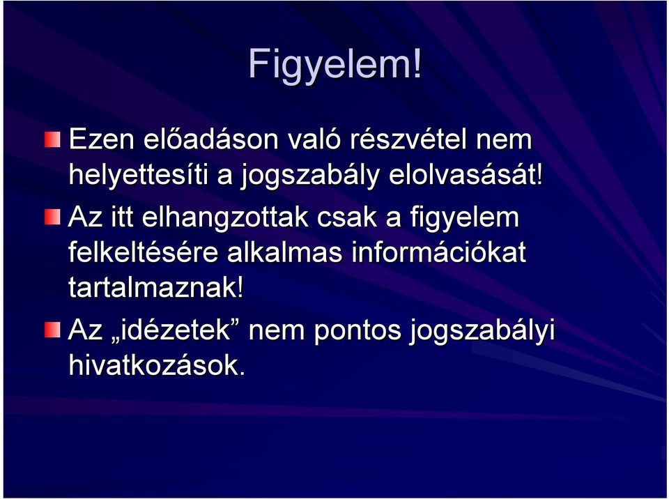 jogszabály elolvasását!