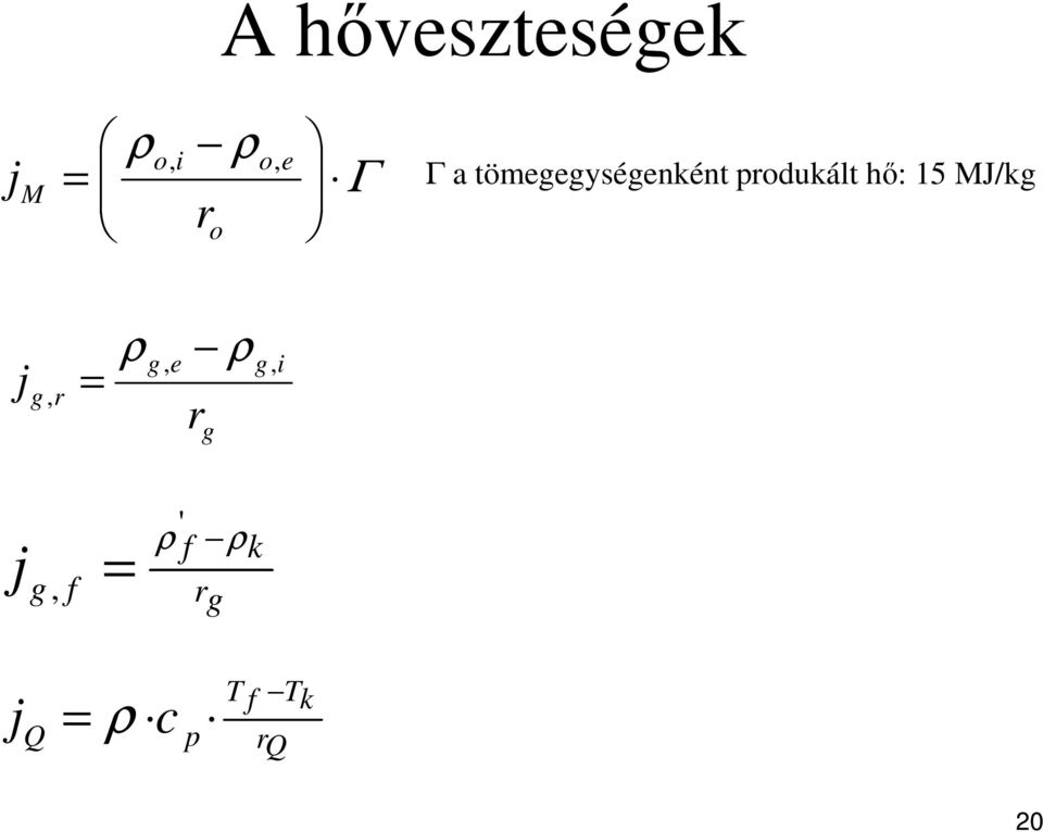 MJ/kg j g, r = ρ ρ g, e r g g, i j g, f