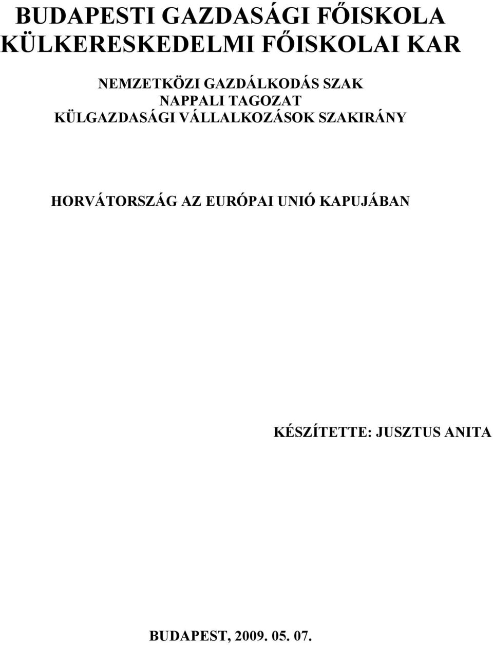 KÜLGAZDASÁGI VÁLLALKOZÁSOK SZAKIRÁNY HORVÁTORSZÁG AZ
