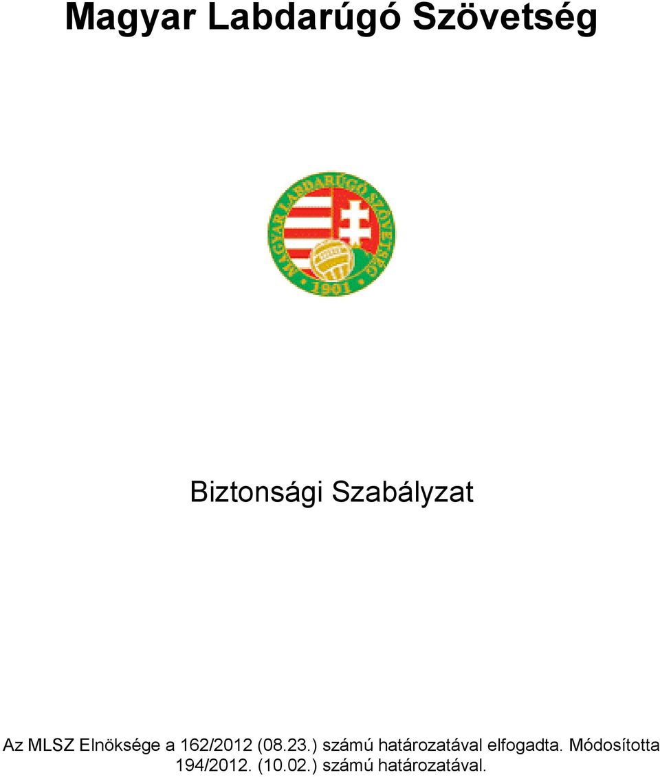 (08.23.) számú határozatával elfogadta.