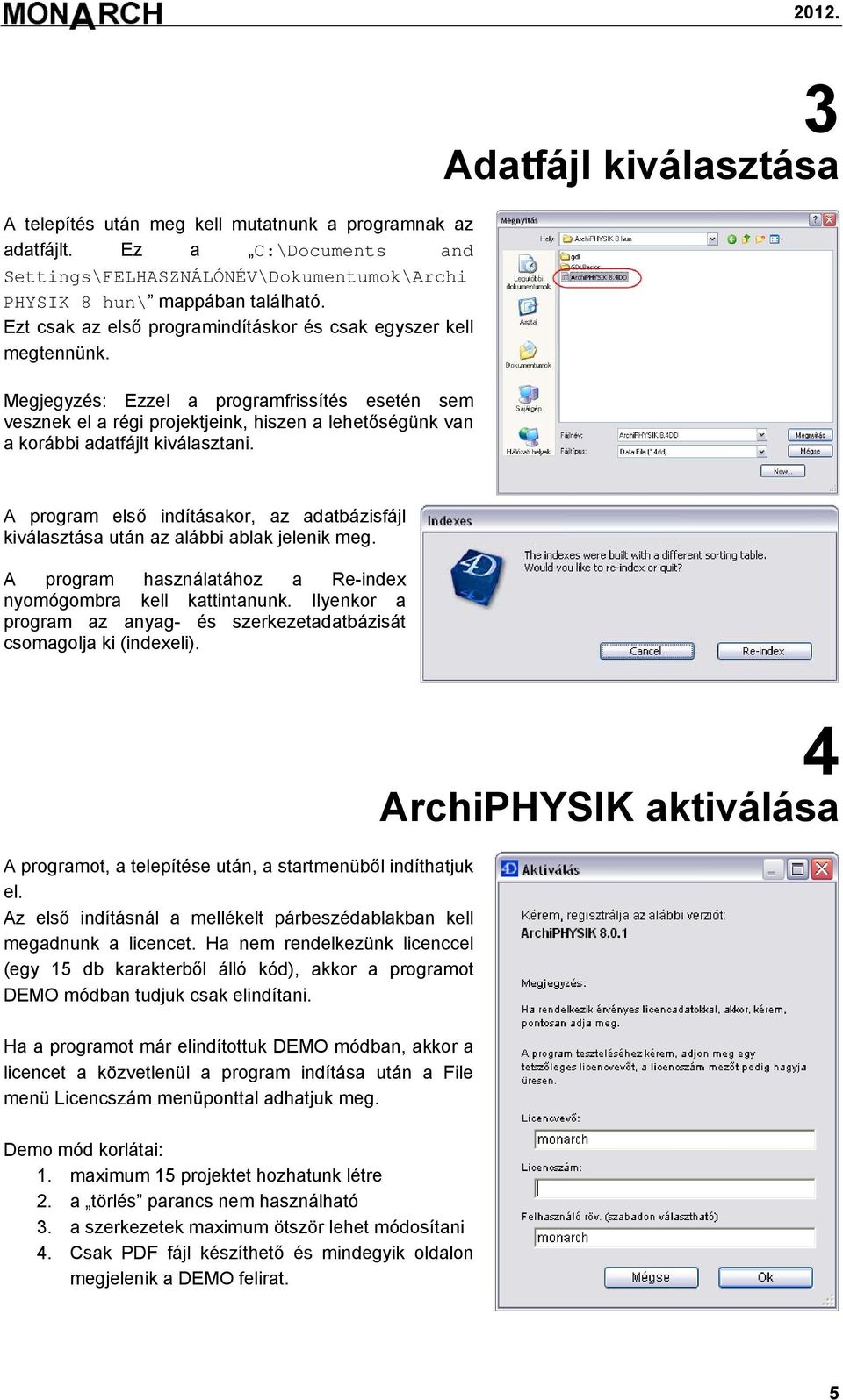 Megjegyzés: Ezzel a programfrissítés esetén sem vesznek el a régi projektjeink, hiszen a lehetőségünk van a korábbi adatfájlt kiválasztani.