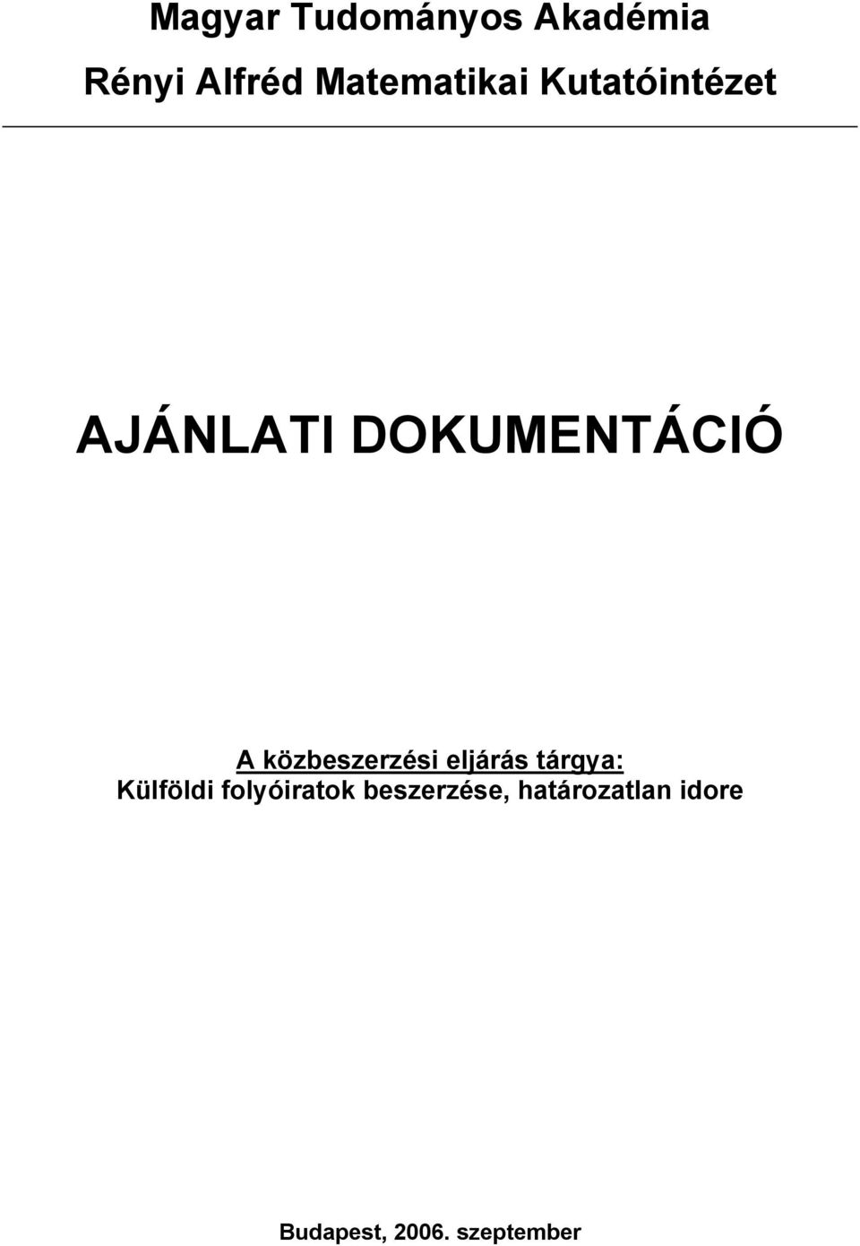 közbeszerzési eljárás tárgya: Külföldi