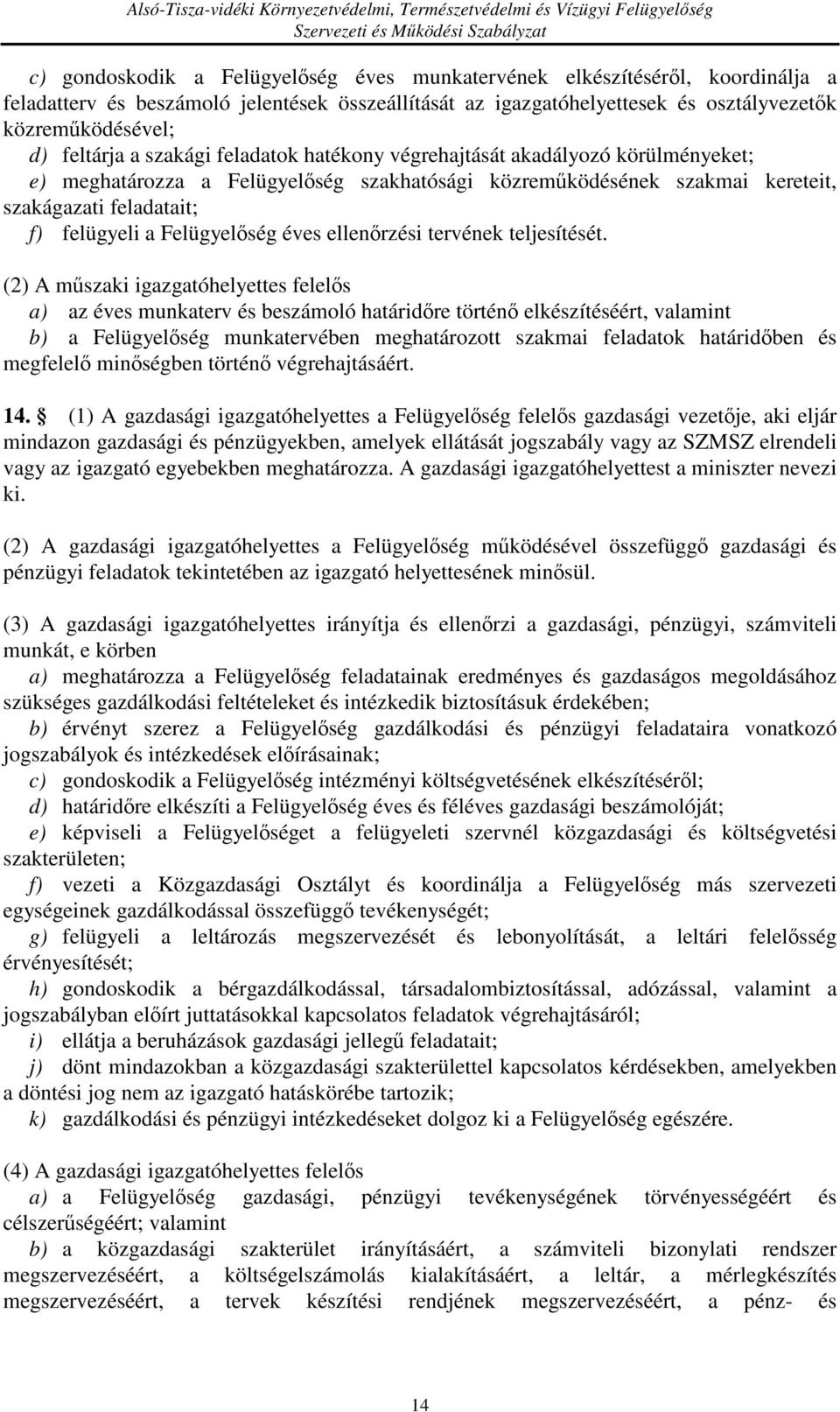 Felügyelőség éves ellenőrzési tervének teljesítését.