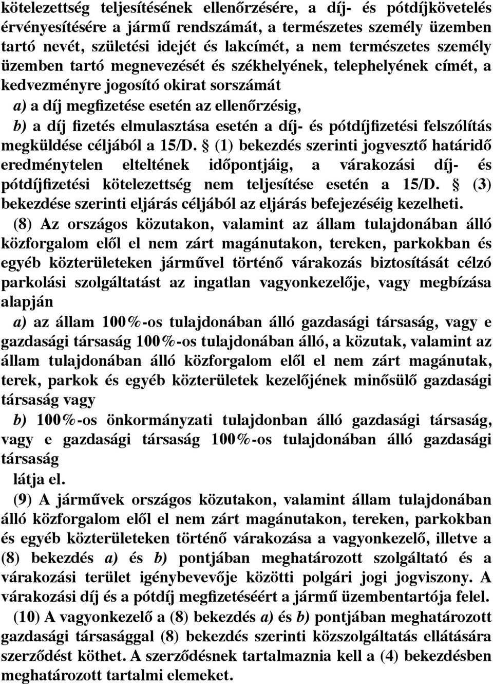 díj- és pótdíjfizetési felszólítás megküldése céljából a 15/D.