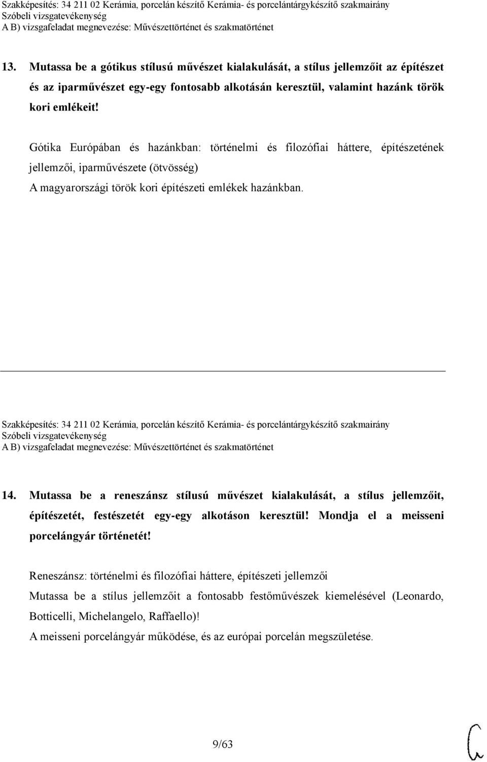 Szakképesítés: 34 211 02 Kerámia, porcelán készítő Kerámia- és porcelántárgykészítő szakmairány 14.