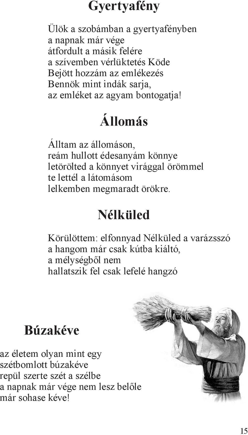 ÉNEMMEL BESZÉLGETEK. Kenéz Heka Etelka válogatott Lidérces órák Holdkorong