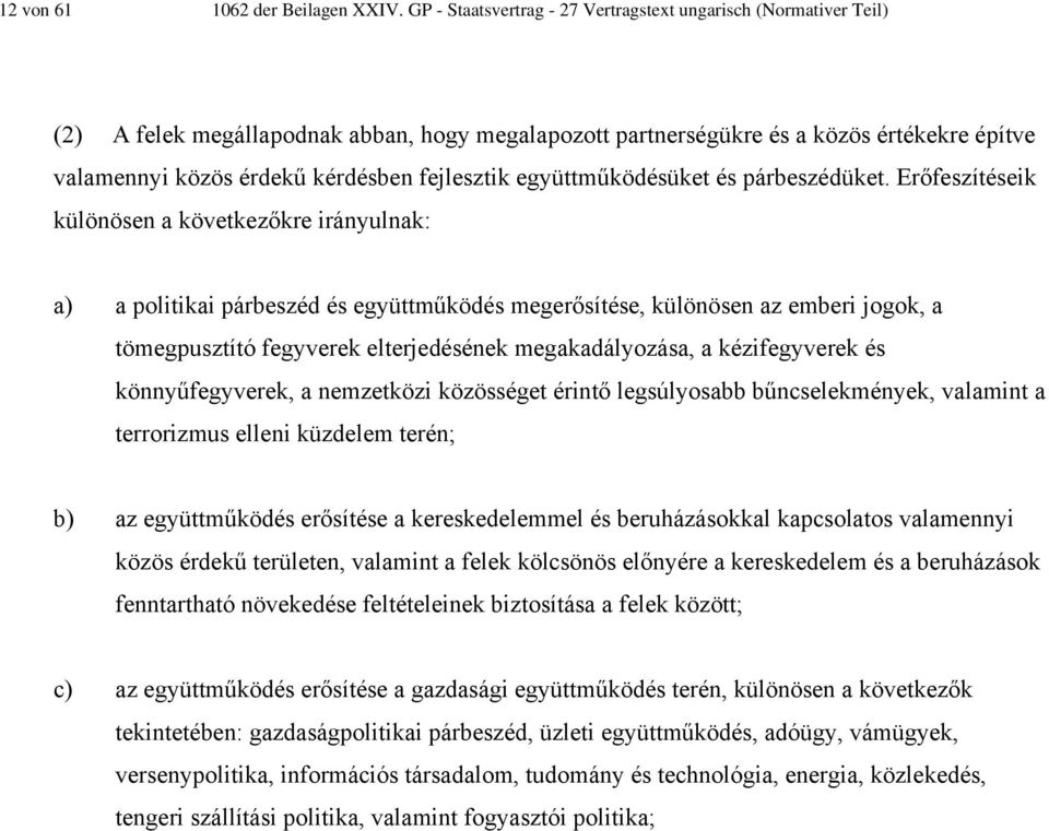fejlesztik együttműködésüket és párbeszédüket.