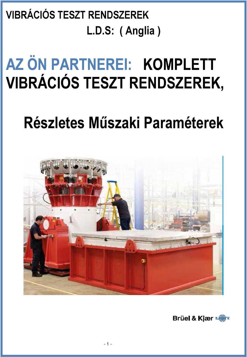 S: ( Anglia ) AZ ÖN PARTNEREI: