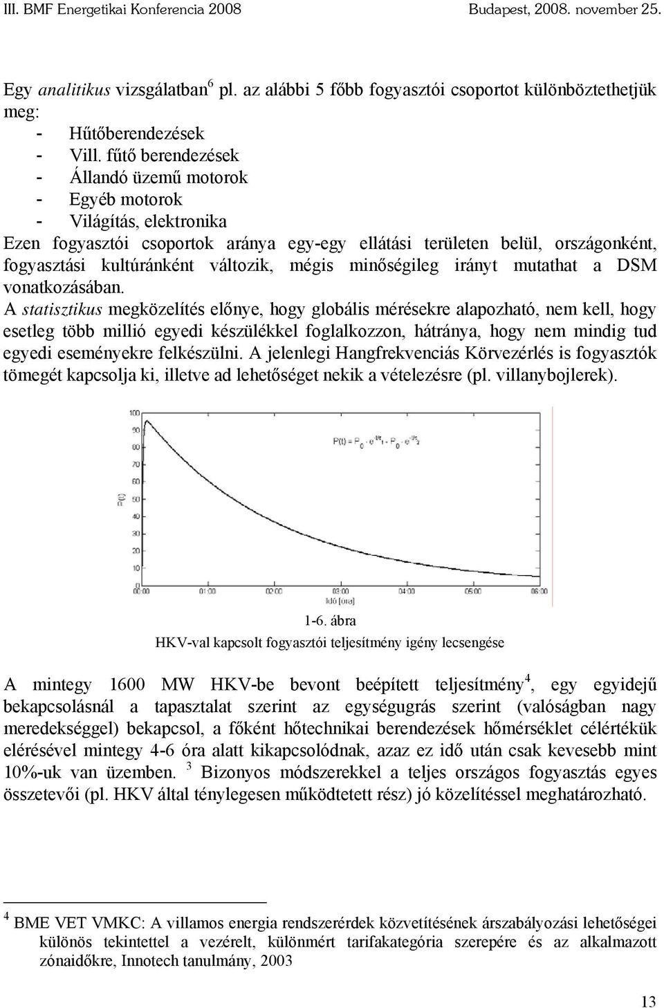 mégis minőségileg irányt mutathat a DSM vonatkozásában.