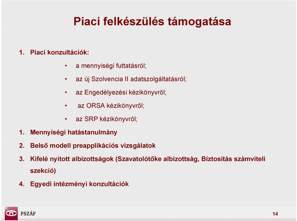 Engedélyezési kézikönyvről; az ORSA kézikönyvről; az SRP kézikönyvről; 1.
