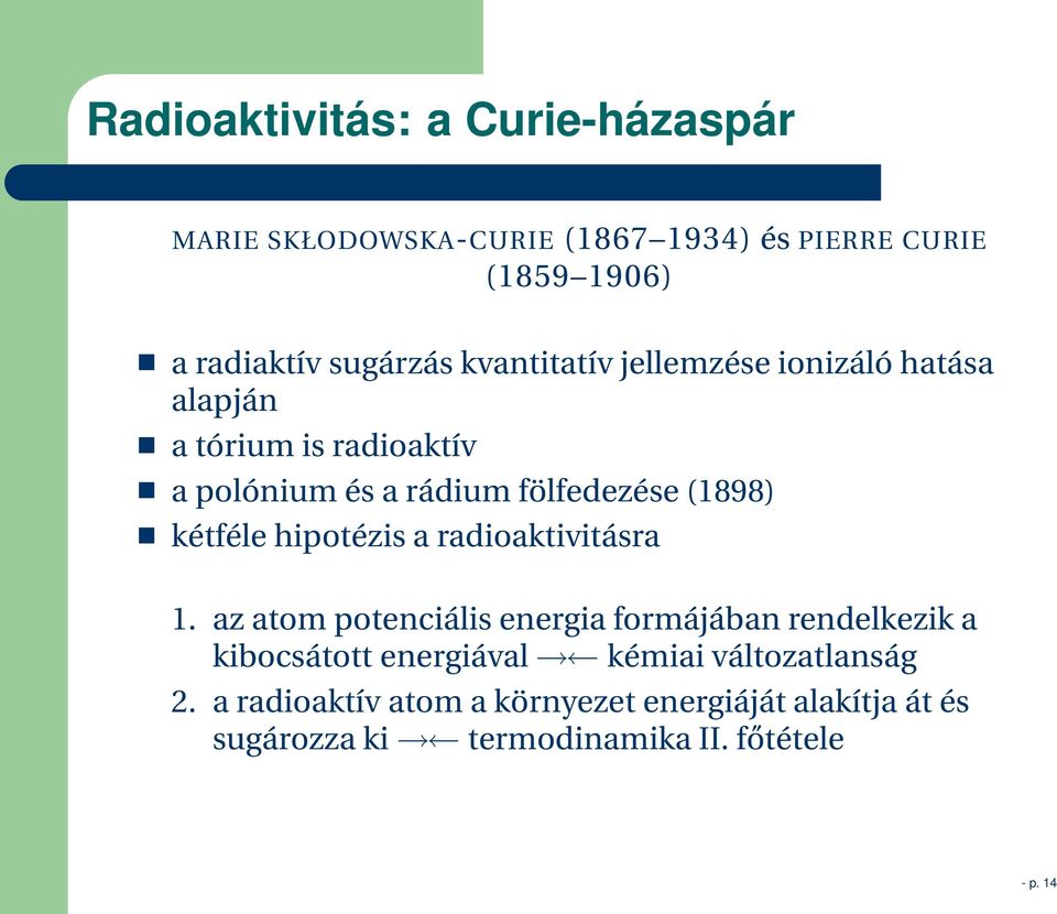 kétféle hipotézis a radioaktivitásra 1.