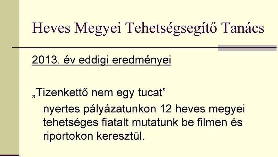 nyertes pályázatunkon 12 heves megyei