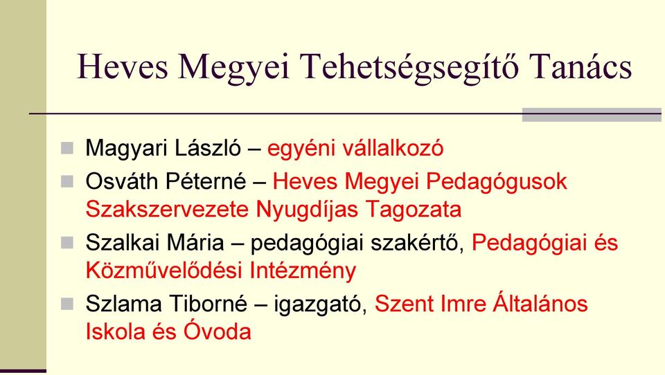Tagozata Szalkai Mária pedagógiai szakértő, Pedagógiai és