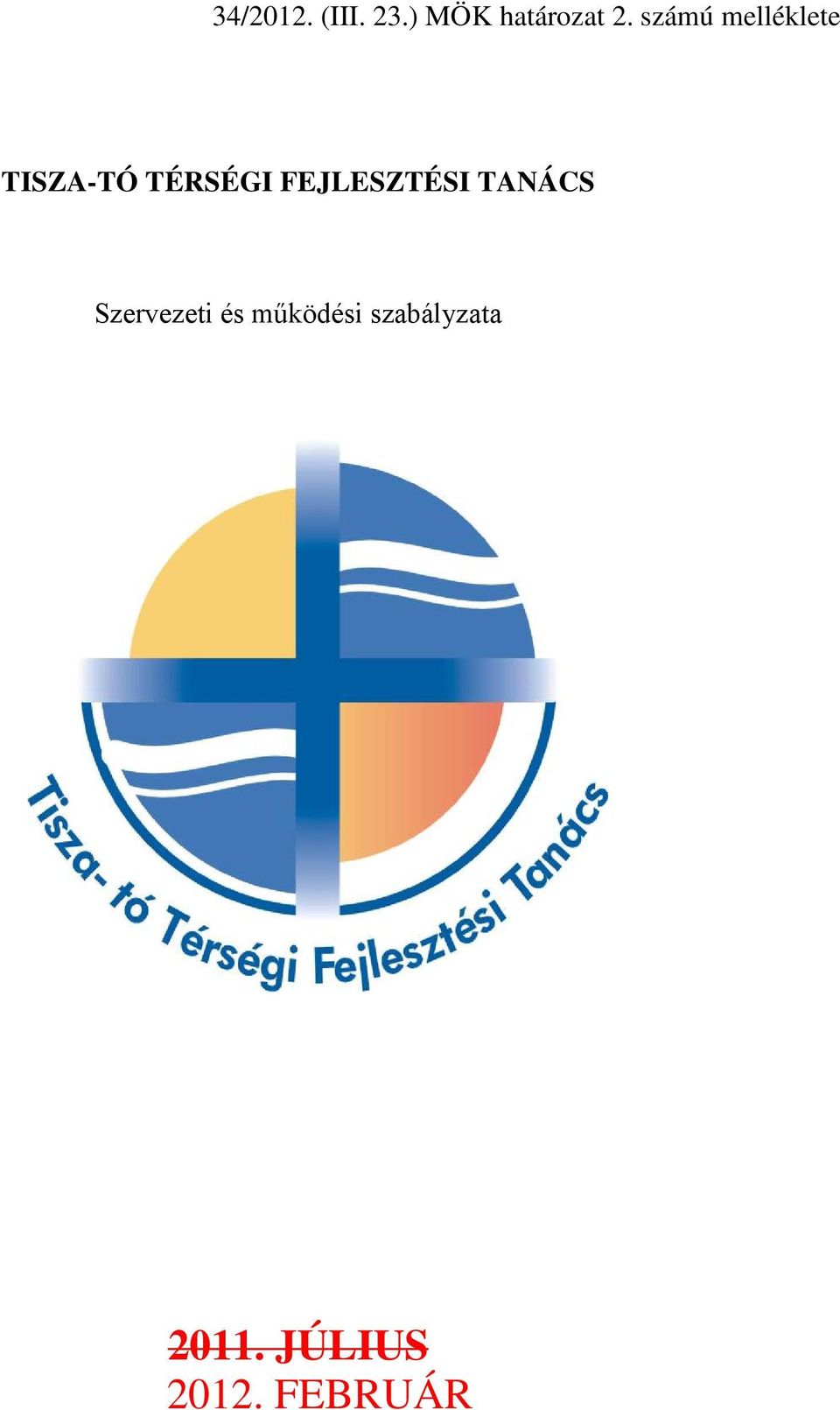 FEJLESZTÉSI TANÁCS Szervezeti és működési