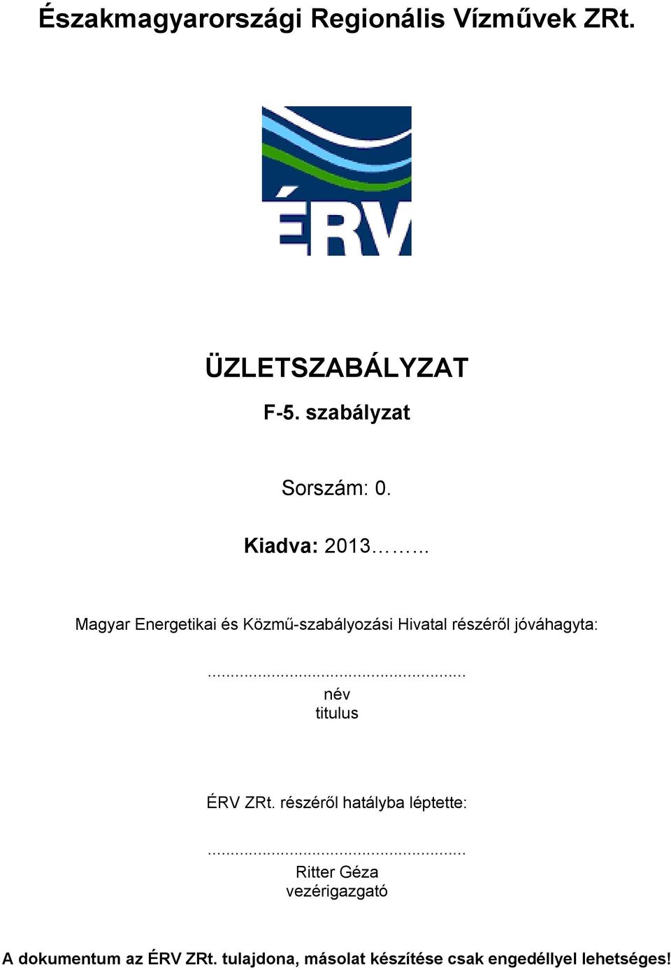 .. Magyar Energetikai és Közmű-szabályozási Hivatal részéről jóváhagyta:.