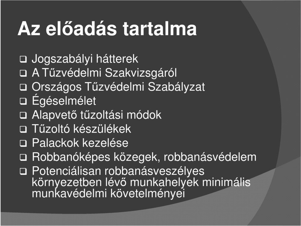 Palackok kezelése Robbanóképes közegek, robbanásvédelem Potenciálisan