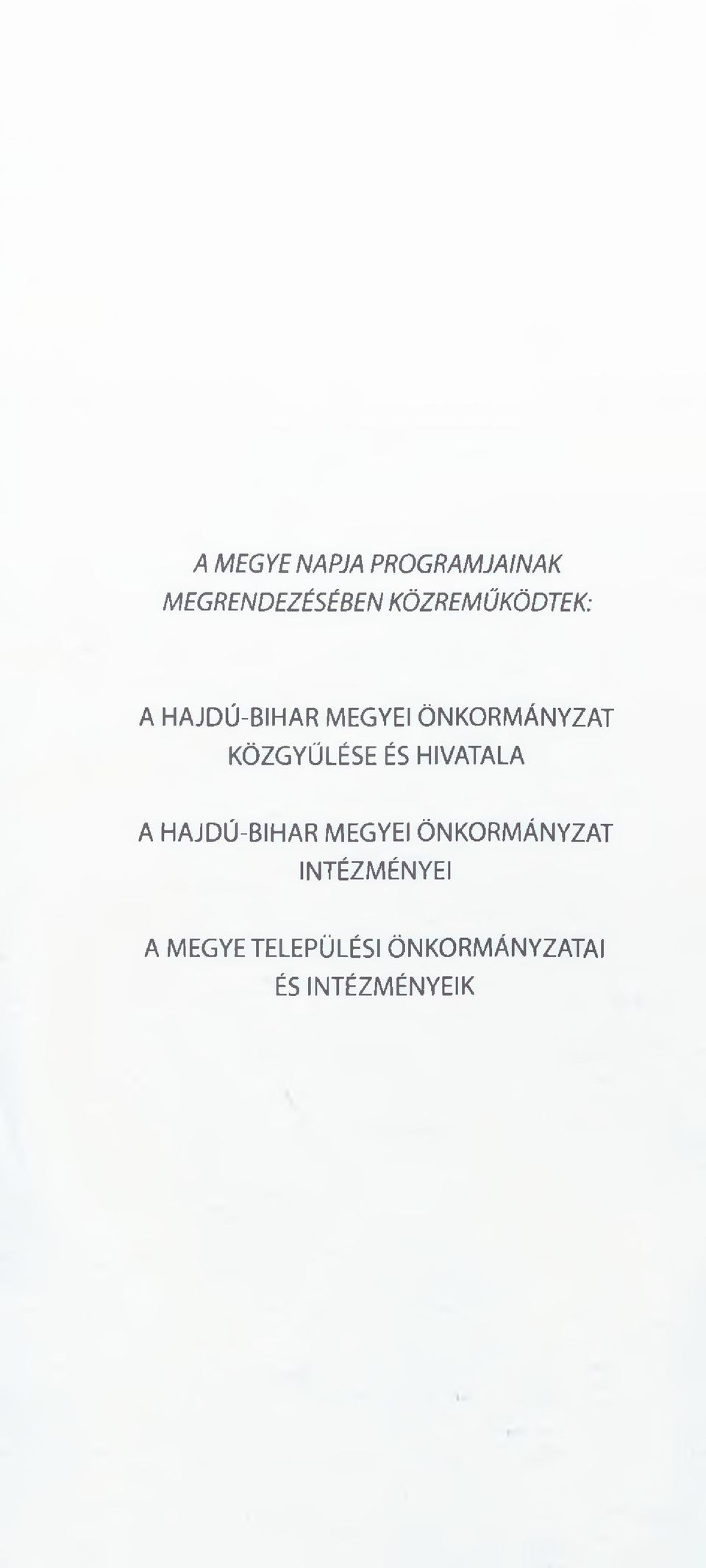 KÖZGYŰLÉSE ÉS HIVATALA A HAJDÚ-BIHAR MEGYEI Ö NKORM