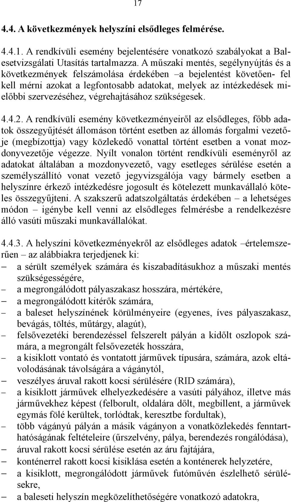 végrehajtásához szükségesek. 4.4.2.