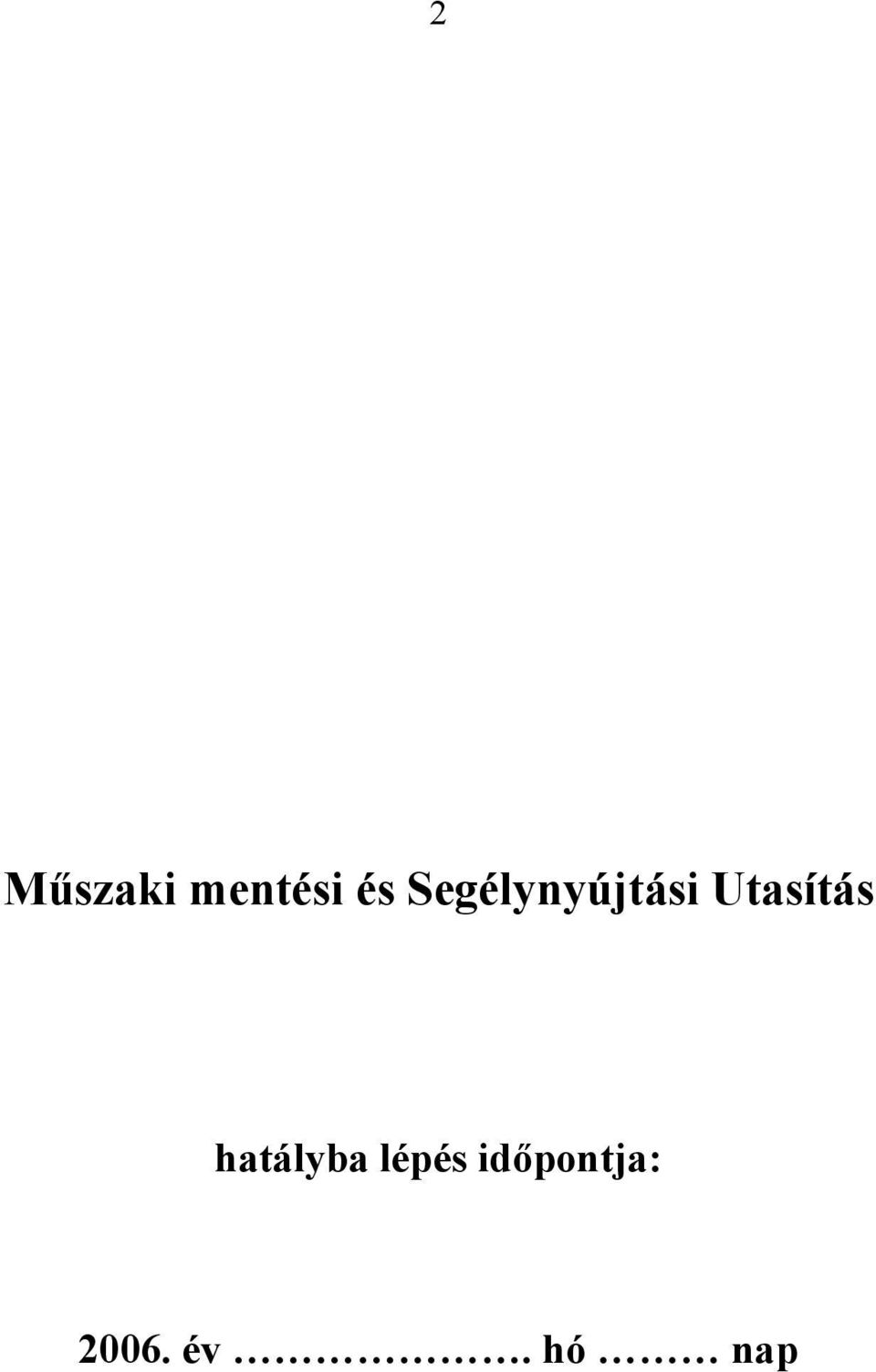 Utasítás hatályba