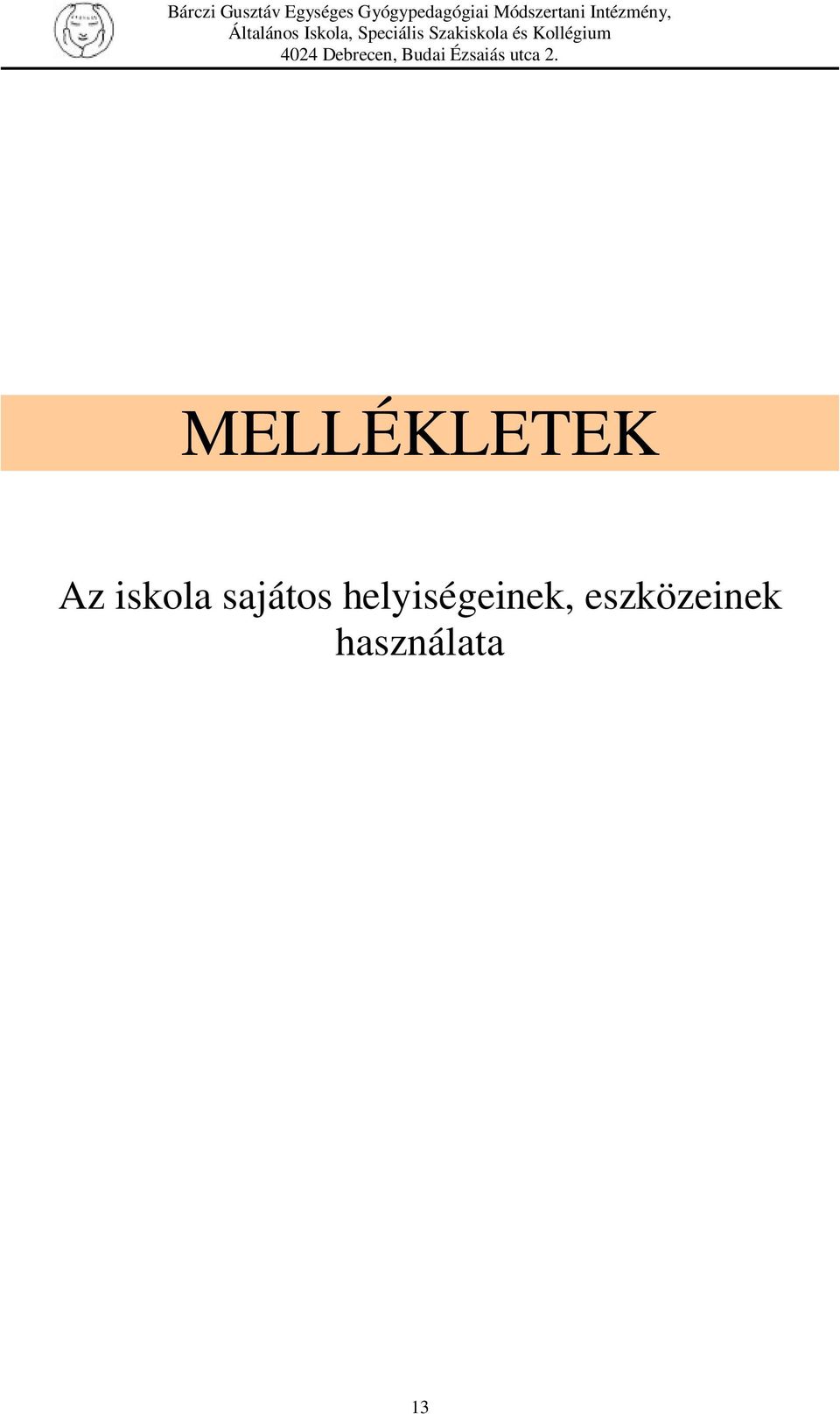 helyiségeinek,