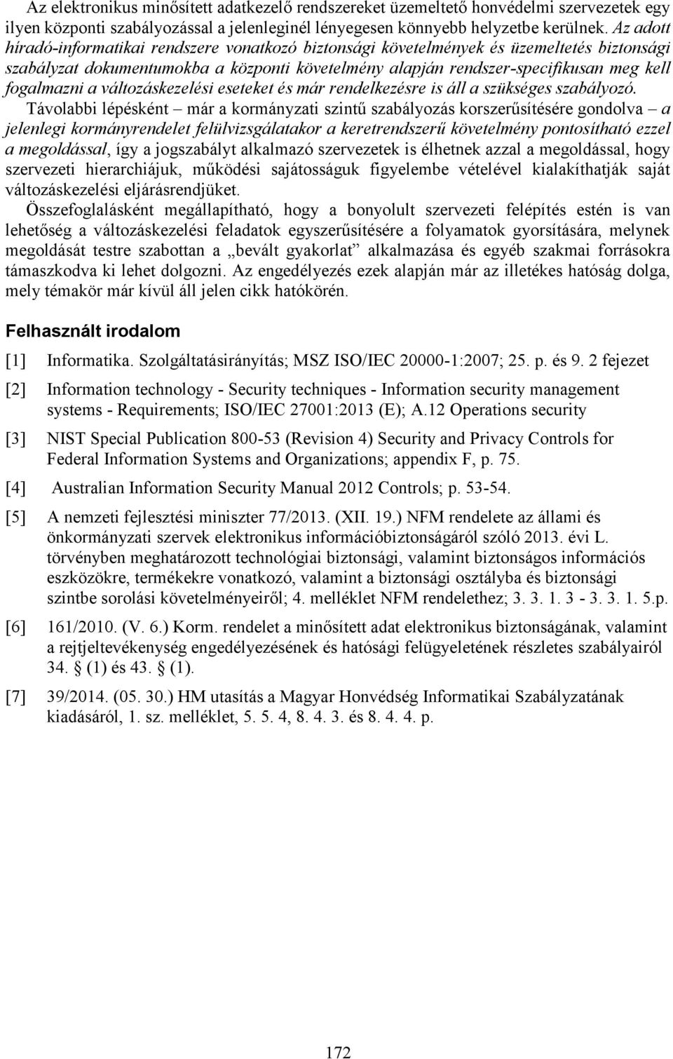 a változáskezelési eseteket és már rendelkezésre is áll a szükséges szabályozó.