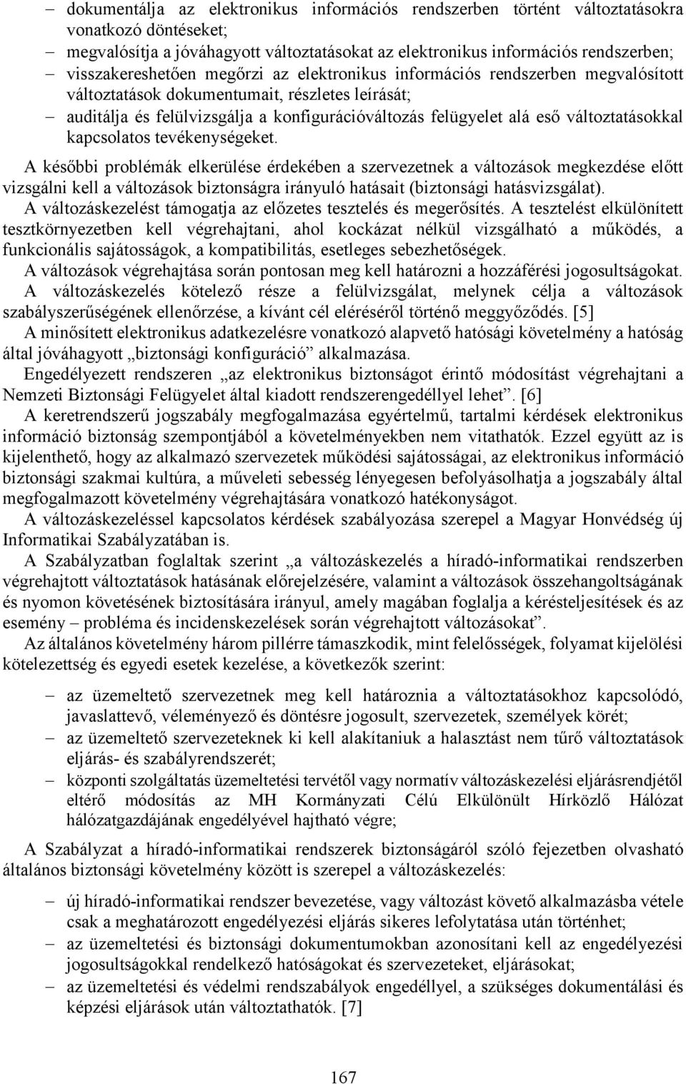 változtatásokkal kapcsolatos tevékenységeket.