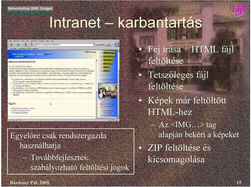 feltöltése Tetszőleges fájl feltöltése Képek már feltöltött HTML-hez Az