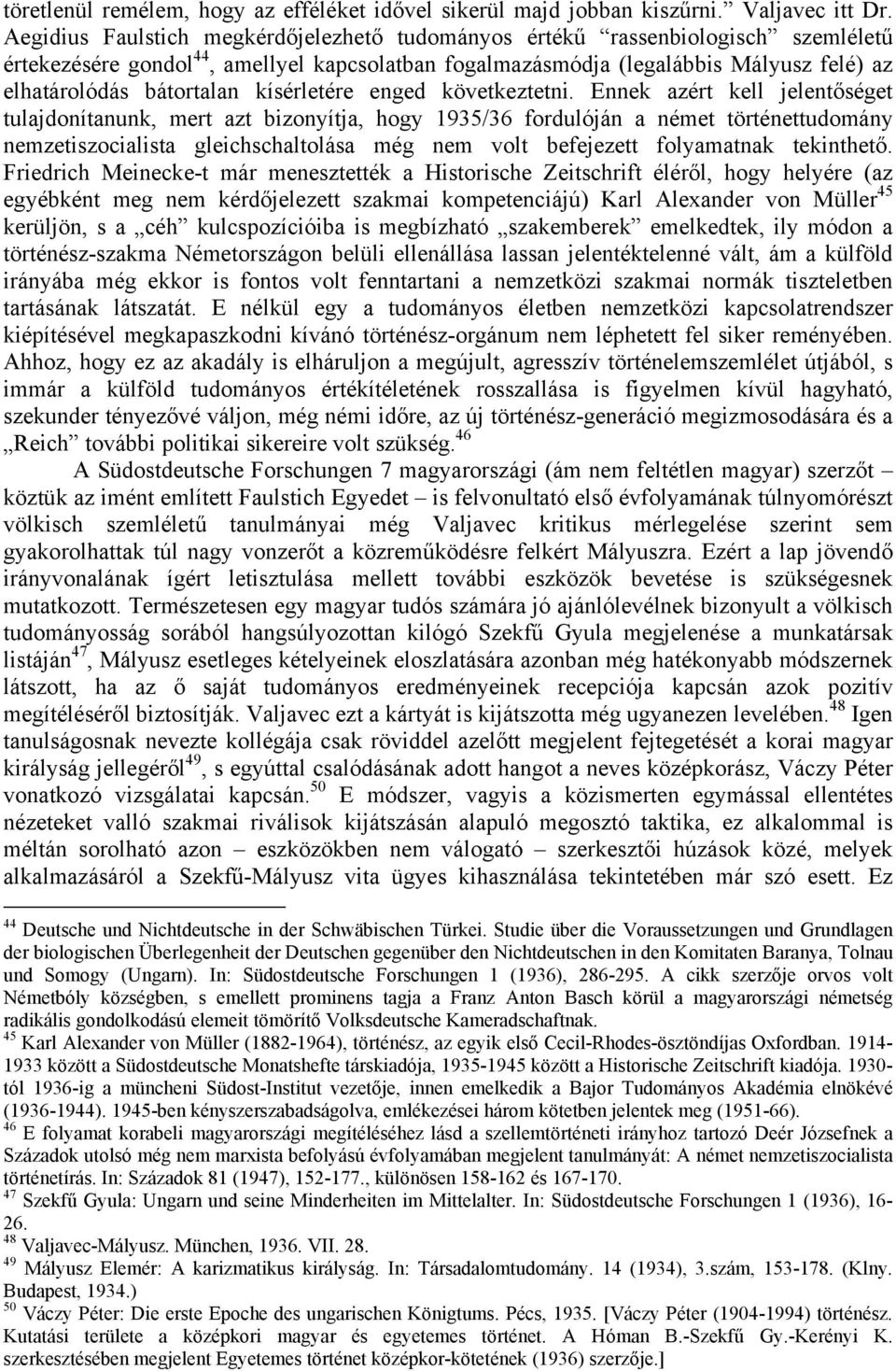 kísérletére enged következtetni.