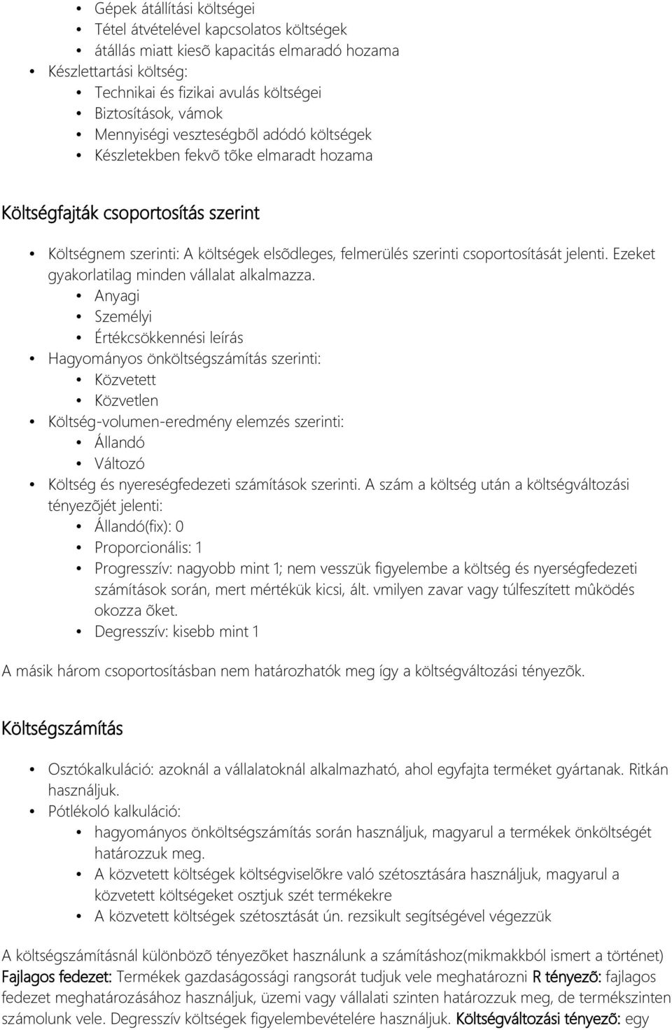 jelenti. Ezeket gyakorlatilag minden vállalat alkalmazza.