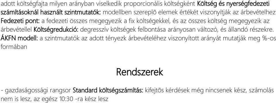 Költségredukció: degresszív költségek felbontása arányosan változó, és állandó részekre.